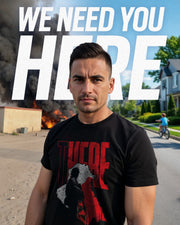 Man wearing a black t-shirt with red graphics and text, standing in front of a burning building with 'WE NEED YOU HERE' text.