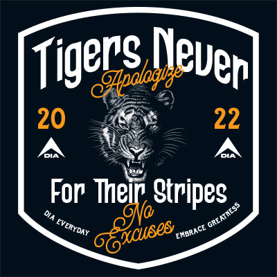DIA Go Wild: Tigers Never Apologize T-Shirt