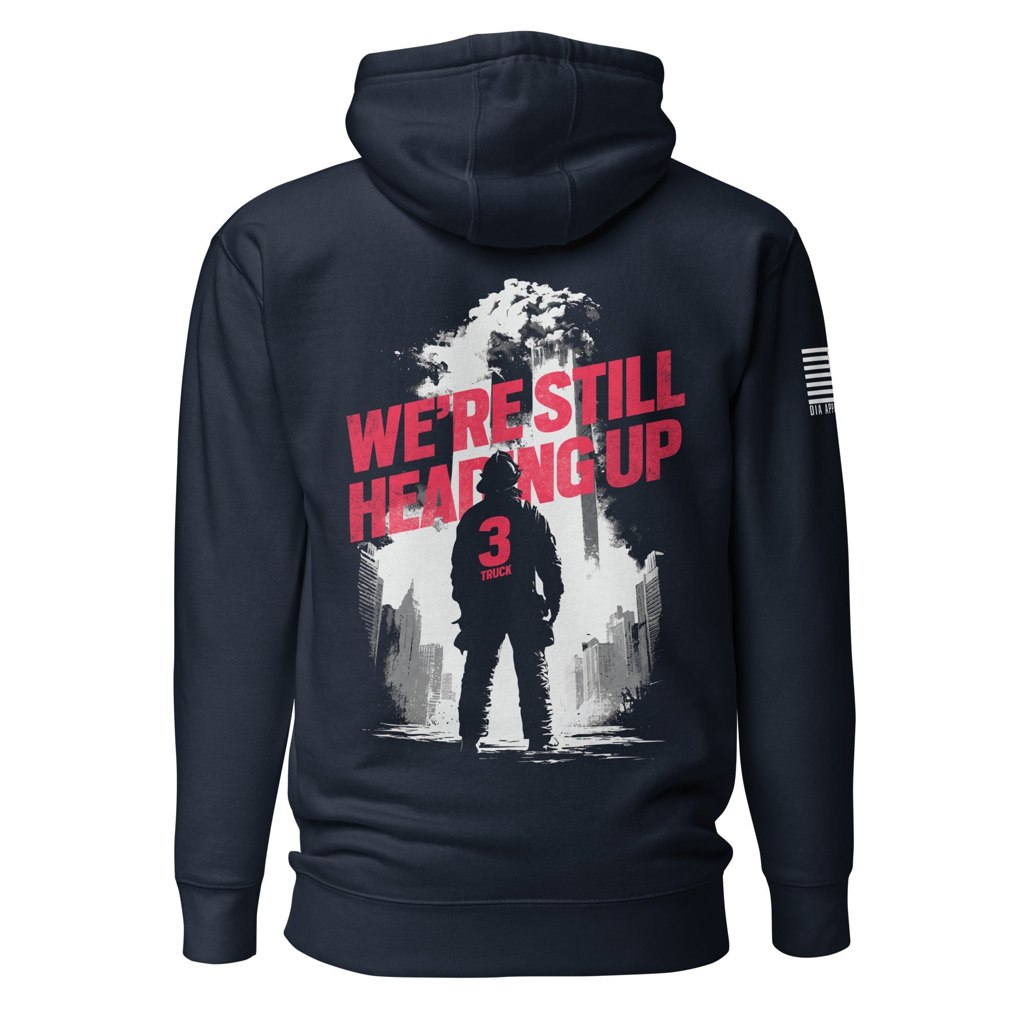 Navy hoodie featuring "We're Still Heading Up" back graphic, 3 Truck firefighter, and American flag sleeve patch.