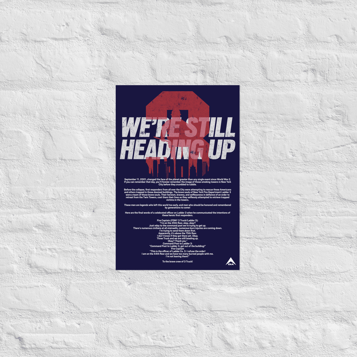 Matte paper poster with 9/11 FDNY Ladder 3 tribute text reading "WE'RE STILL HEADING UP" over historic transcript typography.