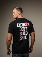 Excuses Don't Build Sh!t T-Shirt