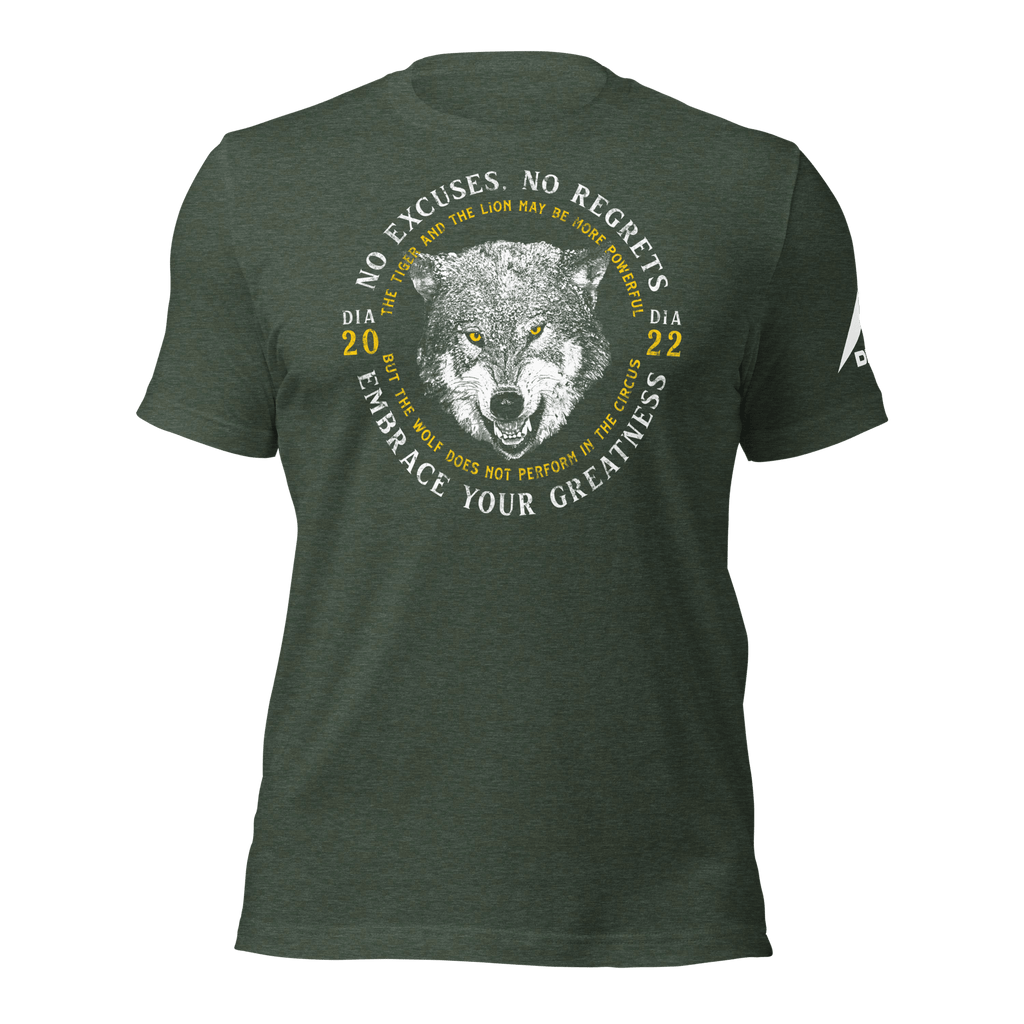 Heather forest t-shirt with a centered wolf graphic surrounded by "No Excuses. No Regrets" and "Embrace Your Greatness" text.