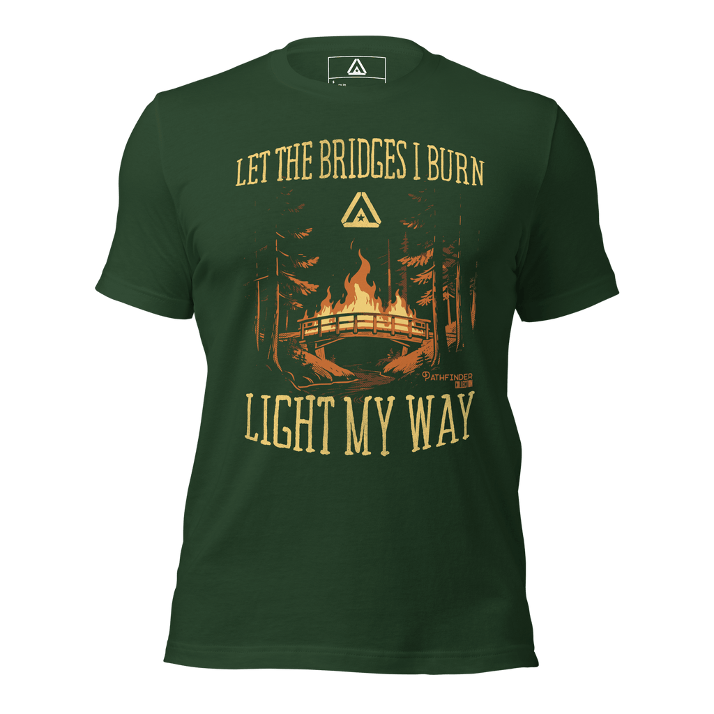 Forest green t-shirt, front view, featuring a burning bridge graphic and the text "LET THE BRIDGES I BURN LIGHT MY WAY".