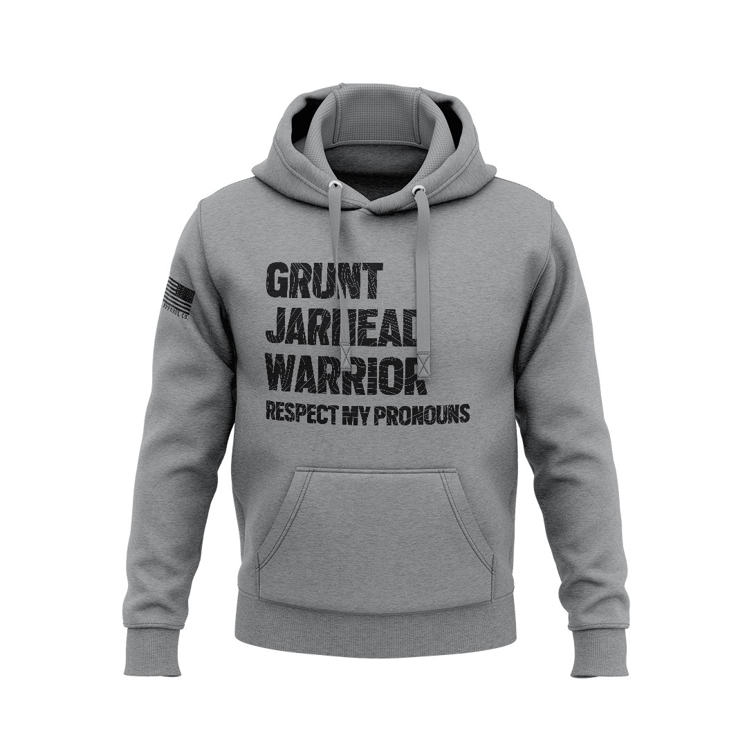 Heather gray hoodie displaying black "GRUNT JARHEAD WARRIOR RESPECT MY PRONOUNS" front graphic with right sleeve flag patch.   