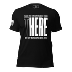 Front view of a black t-shirt with "THANK YOU FOR SERVING OVER THERE BUT NOW WE NEED YOU BACK HERE" text.
